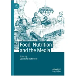 Food, Nutrition and the Media, Fachbücher von Valentina Marinescu