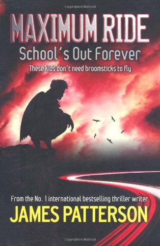 James Patterson - Maximum Ride: School's Out - Forever - Preis vom 09.10.2026 07:28:09 h