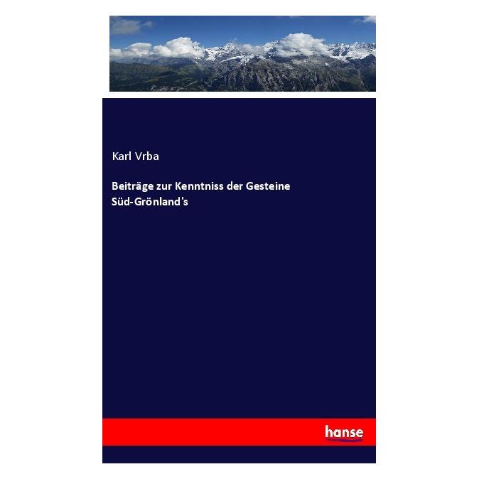 Hansebooks Beiträge zur Kenntniss der Gesteine Süd-Grönland's (Softcover, Karl Vrba) (56119430)