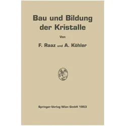 Bau und Bildung der Kristalle, Fachbücher von Alexander Köhler, Franz Raaz