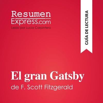 El gran Gatsby de F. Scott Fitzgerald (Guía de lectura) - Resumenexpress, Audio, 9782808036818