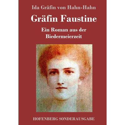 Gräfin Faustine, Gebundene Ausgabe von Ida Gräfin Hahn-Hahn, Hofenberg, 978-3-8430-9553-2