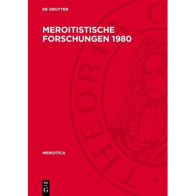 Meroitistische Forschungen 1980, Gebundene Ausgabe von , De Gruyter, 978-3-11-272734-8