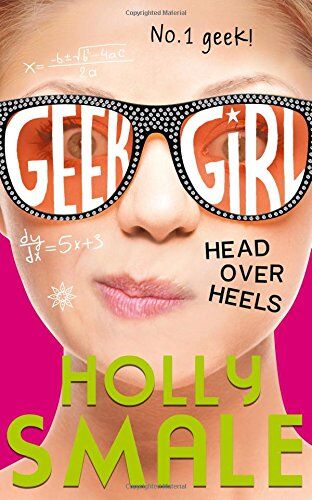 Holly Smale - Geek Girl 05. Head Over Heels - Preis vom 09.10.2026 07:28:09 h