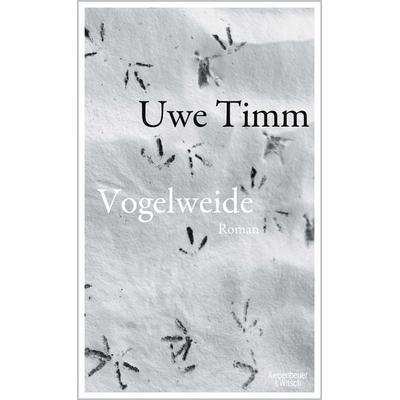 Vogelweide, Gebundene Ausgabe von Uwe Timm, Kiepenheuer & Witsch