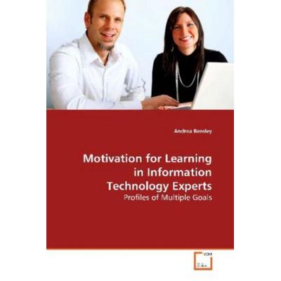 Beesley, A: Motivation for Learning in Information Technolog, Taschenbuch von Andrea Beesley, VDM, 978-3-639-15856-4