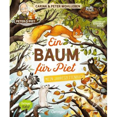 Ein Baum für Piet, Gebundene Ausgabe von Peter Wohlleben,Carina Wohlleben, Verlag Friedrich Oetinger GmbH, 978-3-7512-0049-3