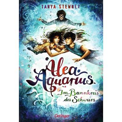 Alea Aquarius 7. Im Bannkreis des Schwurs, Gebundene Ausgabe von Tanya Stewner, Verlag Friedrich Oetinger GmbH