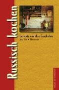 Irina Carl - Russisch kochen. Gerichte und ihre Geschichte - Preis vom 19.10.2026 19:33:35 h