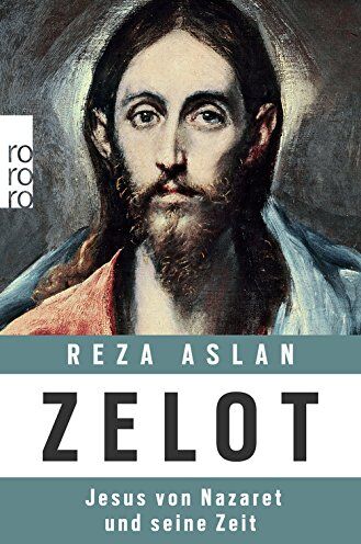 Reza Aslan - Zelot: Jesus von Nazaret und seine Zeit - Preis vom 07.10.2026 11:45:10 h