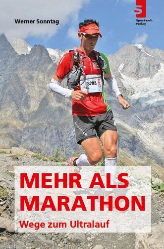 Werner Sonntag - Mehr als Marathon - Wege zum Ultralauf - Preis vom 01.10.2026 17:08:56 h