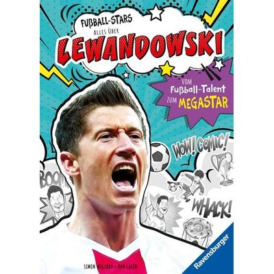 Fußball-Stars - Alles über Lewandowski. Vom Fußball-Talent zum Megastar, Gebundene Ausgabe von Simon Mugford, Ravensburger Verlag GmbH,