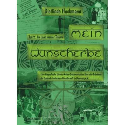 Mein Wunscherbe. Teil 2: Im Land meiner Träume, Taschenbuch von Dietlinde Hachmann, Acabus Verlag, 978-3-941404-72-4
