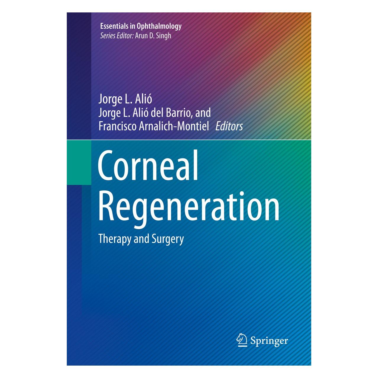 Springer Corneal Regeneration (Englisch, Hardcover, Francisco Arnalich-Montiel, Jorge L. Alió, Jorge L. Alió del Barrio) (9783030013035)