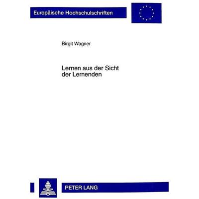 Lernen aus der Sicht der Lernenden, Taschenbuch von Birgit Brouer-Wagner, Peter Lang GmbH, Internationaler Verlag der Wissenschaften,