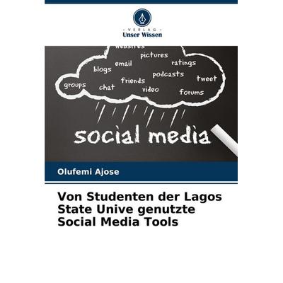 Von Studenten der Lagos State Unive genutzte Social Media Tools, Taschenbuch von Olufemi Ajose, Verlag Unser Wissen, 978-620-7-41433-8