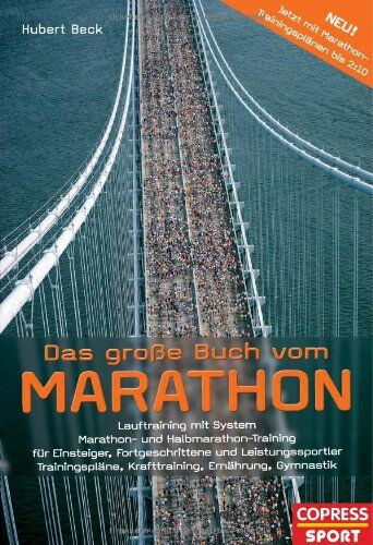 Hubert Beck - Das grosse Buch vom Marathon: Lauftraining mit System. Marathon- und Halbmarathon Training, für Einsteiger, Fortgeschrittene und Leistungssportler - ... Krafttraining, Ernährung, Gymnastik - Preis vom 09.10.2026 07:28:09 h