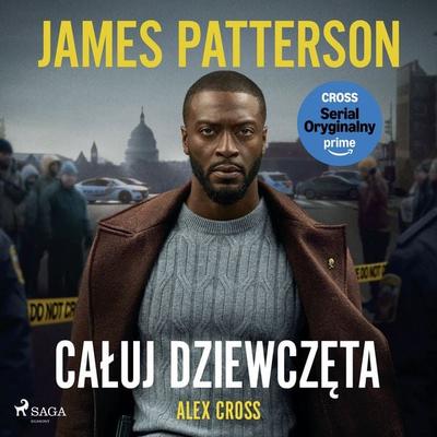Alex Cross. Tom 2. Całuj dziewczęta - James Patterson, Audio, 9788727326436