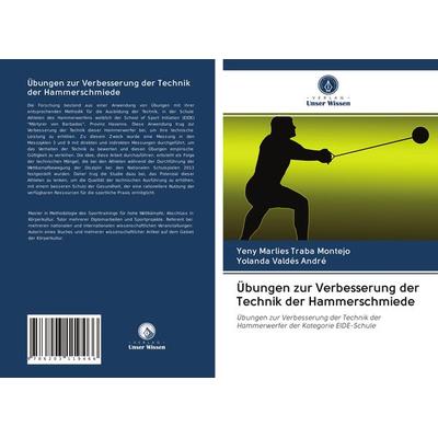 Übungen zur Verbesserung der Technik der Hammerschmiede, Taschenbuch von Yeny Marlies Traba Montejo,Yolanda Valdés André, Sciencia Scripts,