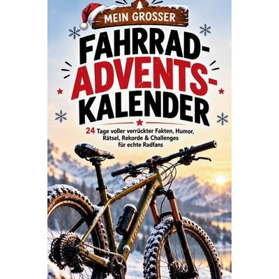 Mein großer Fahrrad-Adventskalender - 24 Tage voller verrückter Fakten, Humor, Rätsel, Rekorde & Challenges für echte Radfans, Taschenbuch von Carsten