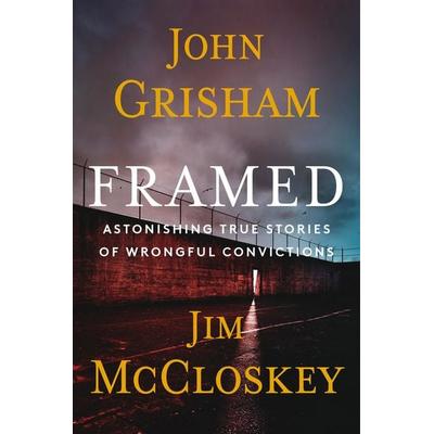 Framed, Gebundene Ausgabe von John Grisham,Jim McCloskey, Penguin Random House, 978-0-385-55044-4