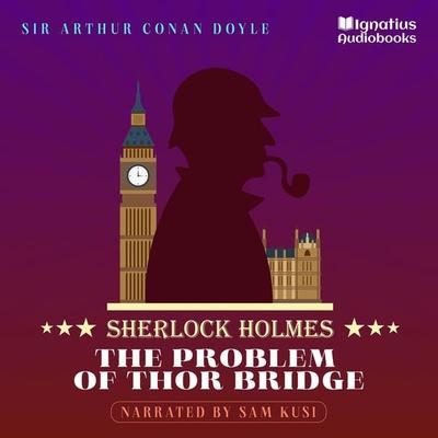 The Problem of Thor Bridge - Arthur Conan Doyle, Audio, 9783991622963