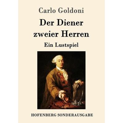 Der Diener zweier Herren, Taschenbuch von Carlo Goldoni, Hofenberg, 978-3-8430-8042-2