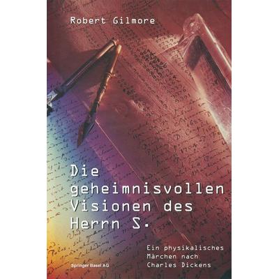 Die geheimnisvollen Visionen des Herrn S., Taschenbuch von Robert Gilmore, Springer Basel, 978-3-0348-6013-0