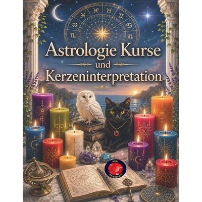 Astrologie Kurse und Kerzeninterpretation, Taschenbuch von Alina A. Rubi,Angeline Rubi, Shanique J. Thompson