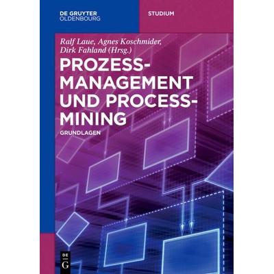 Prozessmanagement und Process-Mining, Taschenbuch von , De Gruyter Oldenbourg, 978-3-11-050015-8