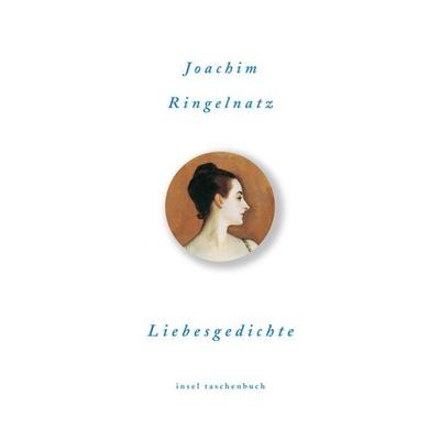 Liebesgedichte, Taschenbuch von Joachim Ringelnatz, Insel Verlag