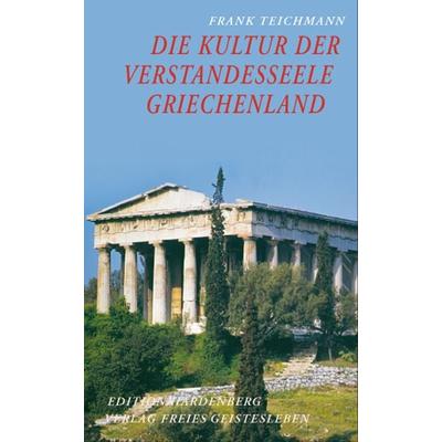 Die Kultur der Verstandesseele, Taschenbuch von Frank Teichmann, Freies Geistesleben, 978-3-7725-1699-3