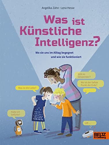 Angelika Zahn - Was ist Künstliche Intelligenz?: Wo sie uns im Alltag begegnet und wie sie funktioniert - Preis vom 17.10.2026 19:25:27 h