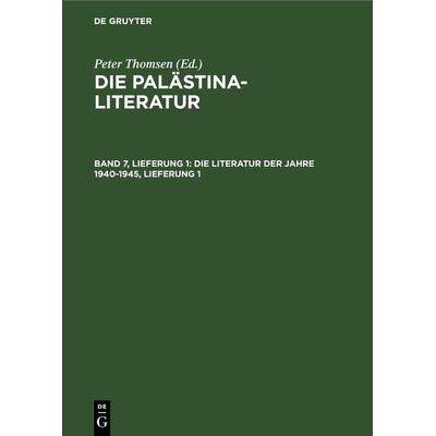 Die Literatur der Jahre 1940-1945, Lieferung 1, Gebundene Ausgabe von , De Gruyter, 978-3-11-265105-6