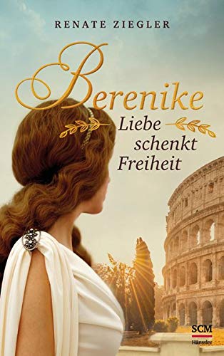 Renate Ziegler - Berenike – Liebe schenkt Freiheit - Preis vom 04.10.2026 03:51:26 h