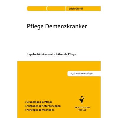 Pflege Demenzkranker, Taschenbuch von Erich Grond, Schlütersche Verlag, 978-3-89993-814-2