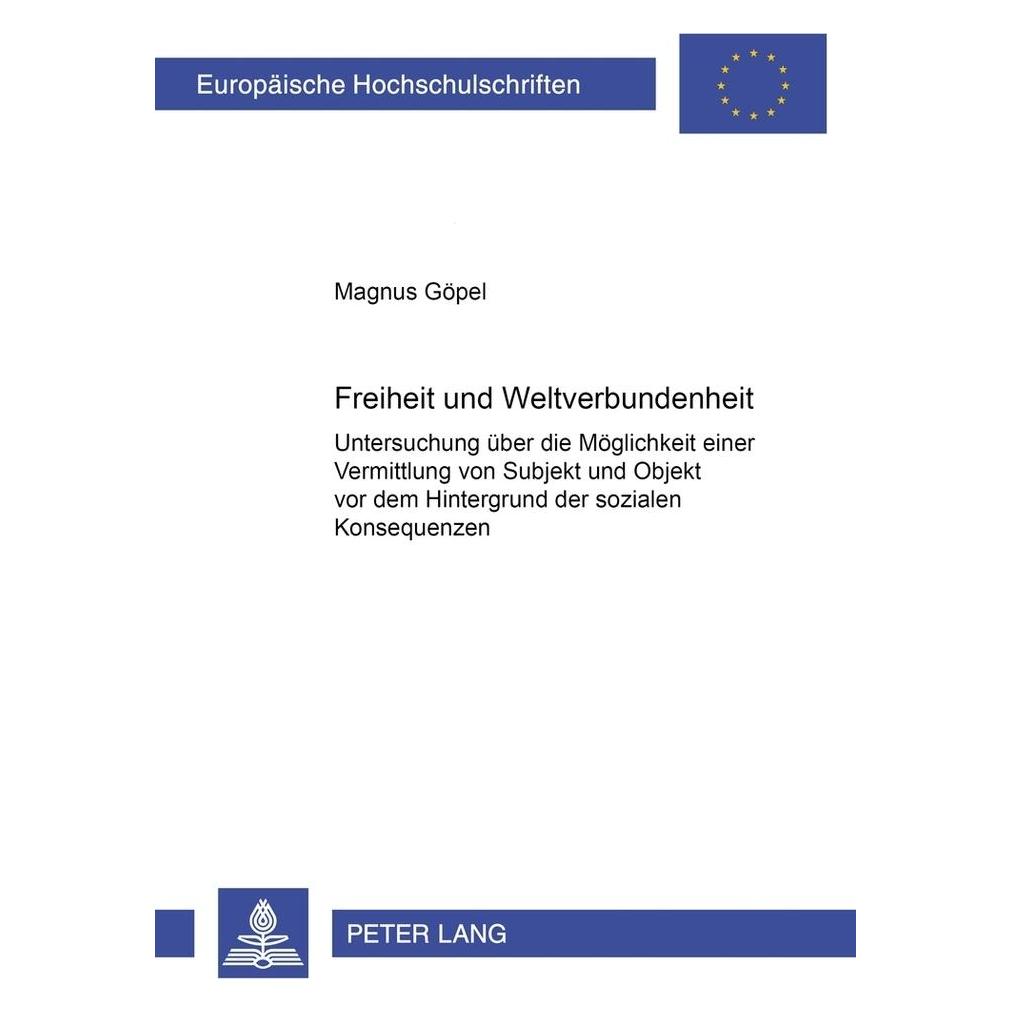 Peter Lang Freiheit und Weltverbundenheit (Deutsch, Softcover, Magnus Göpel) (56034000)