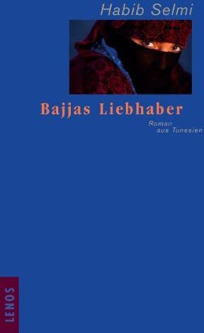 Habib Selmi - Bajjas Liebhaber: Roman aus Tunesien - Preis vom 15.10.2026 23:06:25 h
