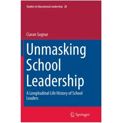 Unmasking School Leadership, Fachbücher von Ciaran Sugrue