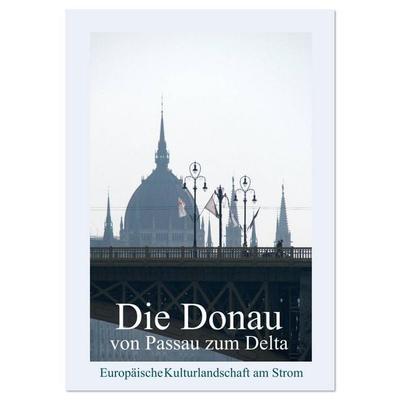 Die Donau von Passau zum Delta (Wandkalender 2026 DIN A3 hoch), CALVENDO Monatskalender