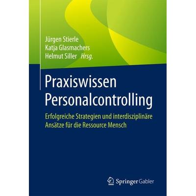 Praxiswissen Personalcontrolling, Gebundene Ausgabe von , Springer Fachmedien Wiesbaden GmbH, 978-3-658-14886-7