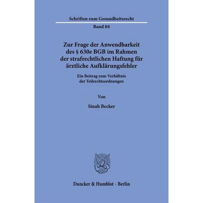 Zur Frage der Anwendbarkeit des § 630e BGB im Rahmen der strafrechtlichen Haftung für ärztliche Aufklärungsfehler, Taschenbuch von Sinah Becker,