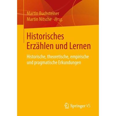 Historisches Erzählen und Lernen, Taschenbuch von , Springer Fachmedien Wiesbaden GmbH, 978-3-658-11077-2