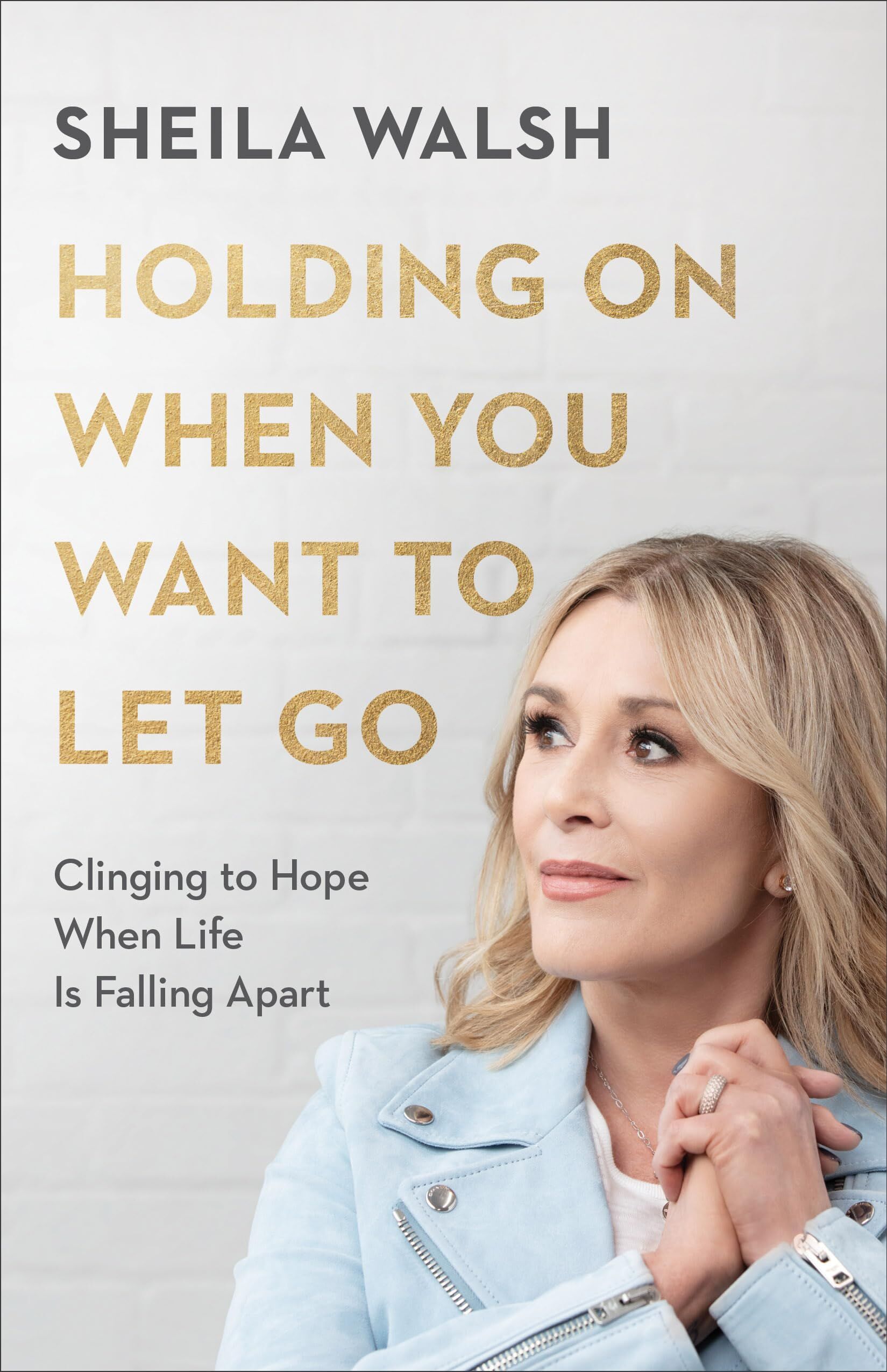 Walsh - Holding On When You Want to Let Go: Clinging to Hope When Life Is Falling Apart - Preis vom 30.09.2026 09:01:18 h