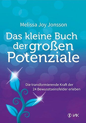 Jonsson, Melissa Joy - Das kleine Buch der großen Potenziale: Die transformierende Kraft der 24 Bewusstseinsfelder erleben - Preis vom 13.10.2026 11:25:28 h