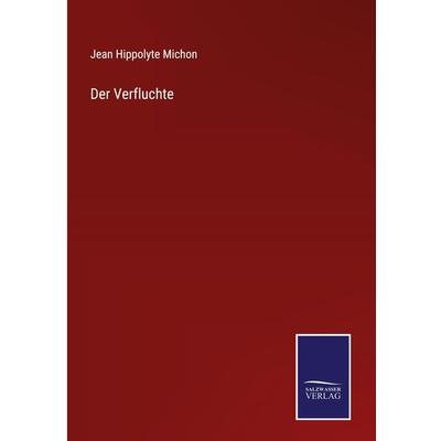 Der Verfluchte, Gebundene Ausgabe von Jean Hippolyte Michon, Outlook, 978-3-375-07005-2