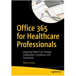 Office 365 for Healthcare Professionals, Fachbücher von Nidhish Dhru