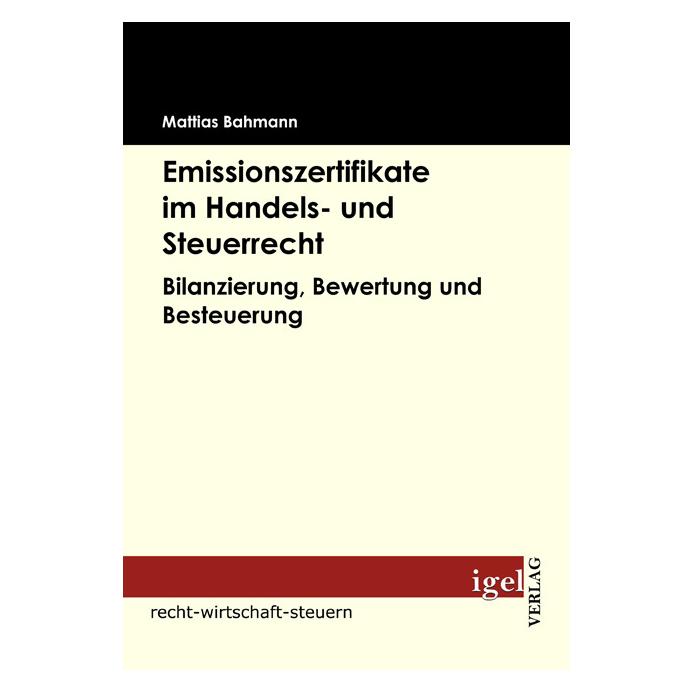 Igel Records Emissionszertifikate im Handels- und Steuerrecht (Deutsch, Softcover, Mattias Bahmann) (55196611)