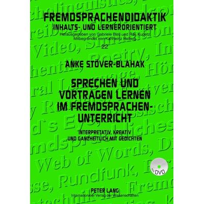 Sprechen und Vortragen lernen im Fremdsprachenunterricht, Gebundene Ausgabe von Anke Stöver-Blahak, Peter Lang GmbH, Internationaler Verlag der