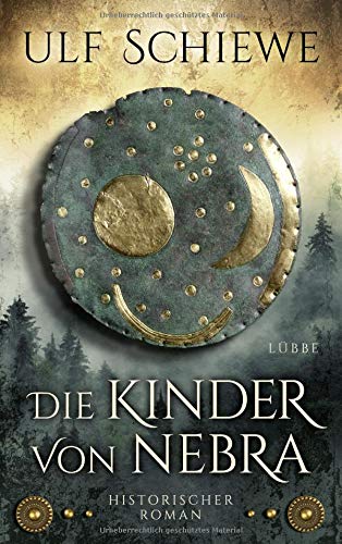 Ulf Schiewe - Die Kinder von Nebra: Historischer Roman - Preis vom 17.10.2026 19:25:27 h